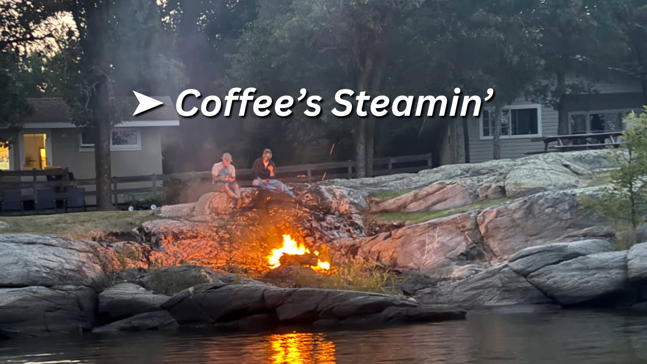 Coffee’s Steamin’ on Lake of The Woods